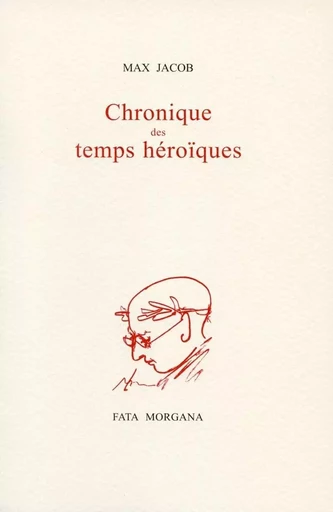 Chronique des temps héroïques - MAX JACOB - Fata Morgana