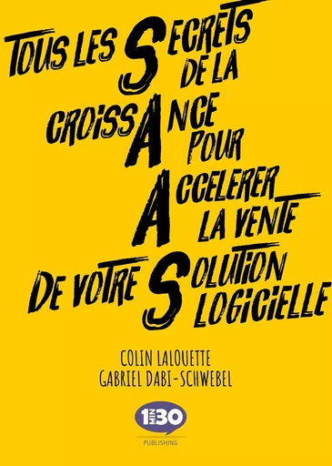 Tous les secrets de la croissance pour accélérer la vente de votre solution logicielle -  - 1MIN30