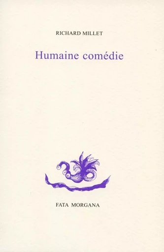 Humaine comédie - Richard Millet - Fata Morgana