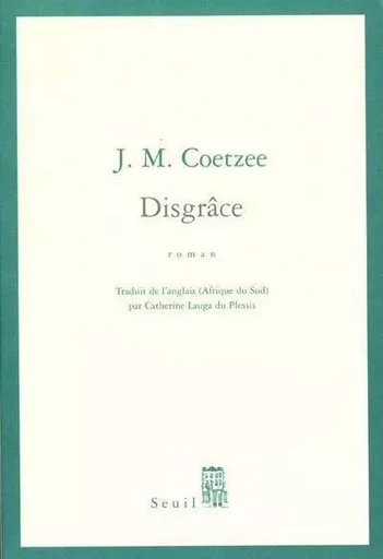 Disgrâce - J. M. Coetzee - LE SEUIL EDITIONS