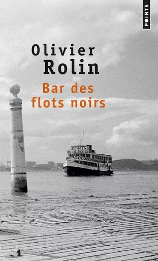 Points Bar des flots noirs - Olivier Rolin - POINTS EDITIONS