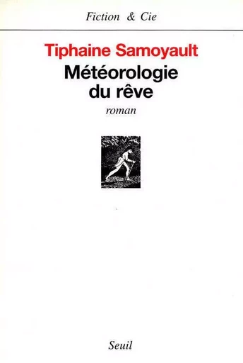 Météorologie du rêve - Tiphaine SAMOYAULT - LE SEUIL EDITIONS