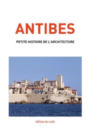 Antibes, petite histoire de l'architecture