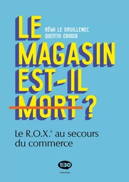 Le magasin est-il mort ? - le ROX au secours du commerce