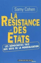 L'Epreuve des faits La Résistance des Etats. Les démocraties face aux défis de la mondialisation