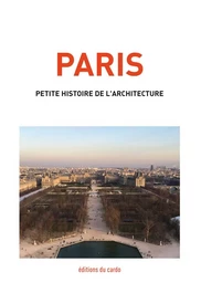 Paris, petite histoire de l'architecture