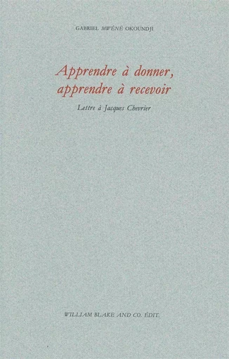 Apprendre à donner, apprendre à recevoir - Gabriel Okoundji Mwene - William Blake & Co.