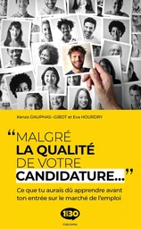 Malgré la qualité de votre candidature - ce que tu aurais dû apprendre avant ton entrée sur le marché du travail