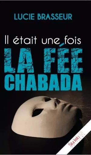 IL ÉTAIT UNE FOIS LA FéE CHABADA - Lucie Brasseur - YAKABOOKS