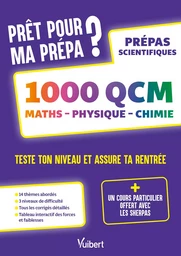 Prêt pour ma prépa ? 1000 QCM de maths, physique et chimie pour tester son niveau et assurer sa rentrée