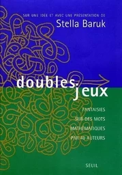 Sciences Doubles Jeux. Fantaisies sur des mots mathématiques par 40 auteurs