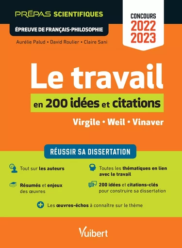 Le travail en 200 idées et citations-clés - Épreuve de français-philosophie - Prépas scientifiques - Concours 2022-2023 - David Roulier, Aurélie Palud, Claire Sani - VUIBERT