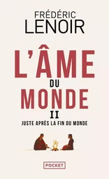 L'Âme du monde - Tome 2 Juste après la fin du monde