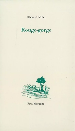 Rouge-gorge - Richard Millet - Fata Morgana