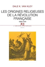 Les Origines religieuses de la Révolution française (1560-1791)