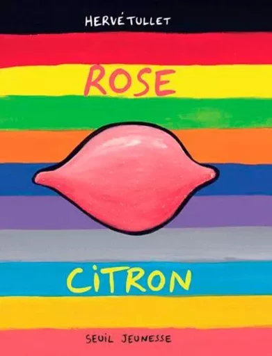 Rose citron - Hervé Tullet - SEUIL JEUNESSE