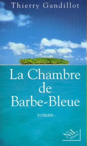 La chambre de Barbe-Bleue - Thierry Gandillot - Groupe Robert Laffont