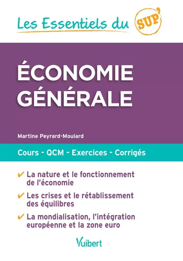 Les Essentiels du Sup : Economie générale - Martine Peyrard-Moulard - VUIBERT