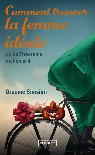 Comment trouver la femme idéale ou Le Théorème du homard - Graeme Simsion - Univers Poche