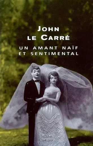 Cadre vert Un amant naïf et sentimental - John le Carré - LE SEUIL EDITIONS