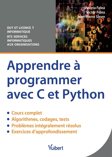 Apprendre à programmer avec C et Python - Violeta Felea, Victor Felea, Jean-Pierre Steen - VUIBERT