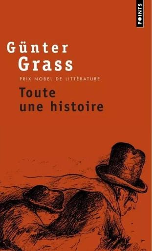 Toute une histoire - Günter Grass - POINTS EDITIONS