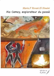 Alo Cemoy, explorateur du passé - conte futuriste, 3 époques, 10 épisodes