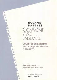 Traces écrites Comment vivre ensemble. Cours et séminaires au Collège de France (1976-1977)