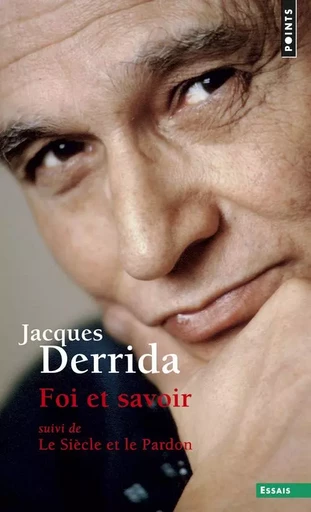 Foi et Savoir - Jacques Derrida - POINTS EDITIONS