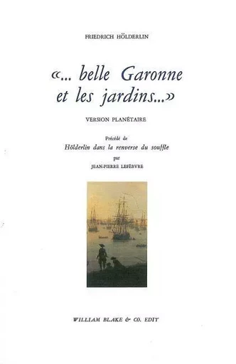 "... belle Garonne et les jardins..." - Friedrich Hölderlin - William Blake & Co.