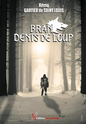 Bran, dents de loup Tome 1