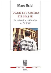 La Couleur des idées Juger les crimes de masse. La mémoire collective et le droit