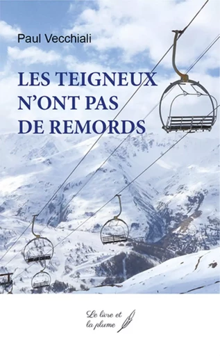 LES TEIGNEUX N ONT PAS DE REMORDS -  VECCHIALI PAUL - LIVRE ET PLUME