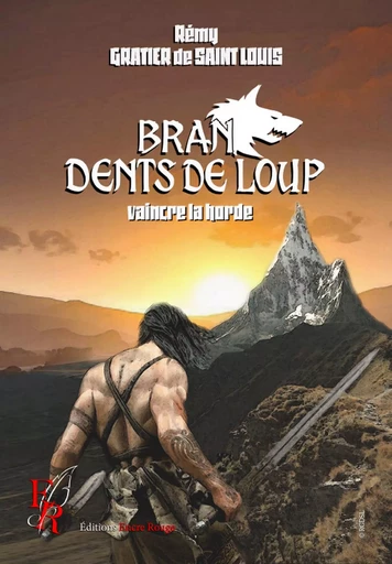 Bran, dents de loup T4 -  GRATIER DE SAINT LOUIS-R - ENCRE ROUGE 66