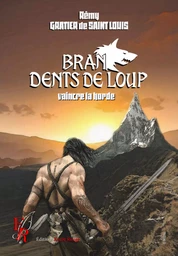 Bran, dents de loup T4