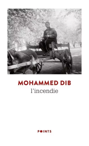 Points L'Incendie - Mohammed Dib - POINTS EDITIONS