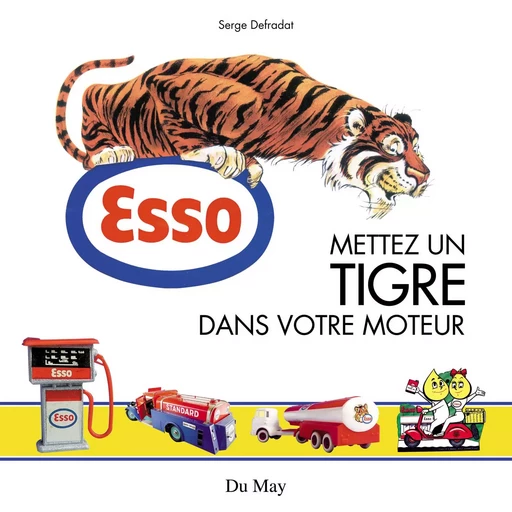 Esso, mettez un tigre dans votre moteur - Serge Defradat - DU MAY