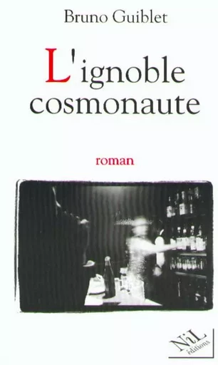 L'ignoble cosmonaute -  Collectif - Groupe Robert Laffont