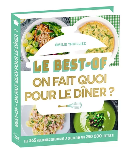 Le Best-of On fait quoi pour le dîner - Emilie Thuillez - EDITIONS 365