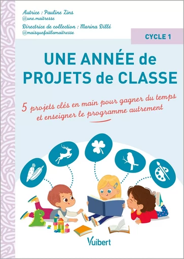 Une année de projets de classe cycle 1 - Pauline Zins - VUIBERT