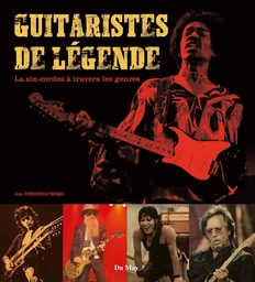 Guitaristes de légende, la six-cordes à travers les genres