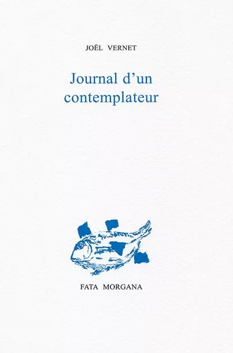 Journal d’un contemplateur - Joël VERNET - Fata Morgana