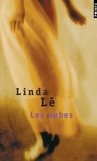 Points Les Aubes - Linda Lê - POINTS EDITIONS