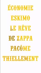 Economie Eskimo - Le Rêve De Zappa