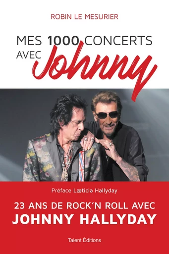 Mes 1000 concerts avec Johnny - ROBIN LE MESURIER - TALENT EDITIONS