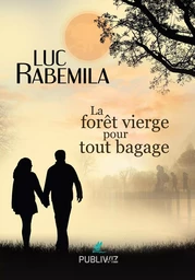 La forêt vierge pour tout bagage