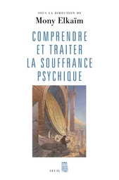 Sciences humaines (H.C.) Comprendre et traiter la souffrance psychique. Quel traitement pour quel tr