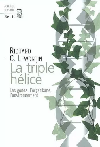 La Triple hélice - Richard C. Lewontin - LE SEUIL EDITIONS