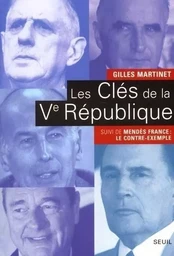 Histoire (H.C.) Les Clés de la Ve République. De Gaulle, Pompidou, Giscard d'Estaing, Mitterrand, Ch