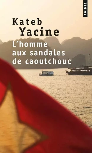 L'Homme aux sandales de caoutchouc - Kateb Yacine - POINTS EDITIONS